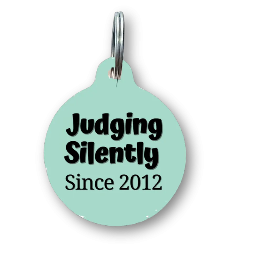 Judging Silently Since (Add Year) Funny Dog Tag