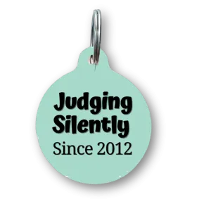 Judging Silently Since (Add Year) Funny Dog Tag
