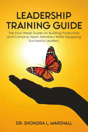 Leadership Training Guide: The Four-Week Guide on Building Productive and Cohesive Team Members While Equipping Successful Leaders. Paperback  May 15, 2025