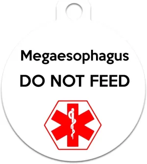 Medical Alert Dog Cat Pet ID Tag - Megaesophagus Do Not Feed - Personalize Colors and Add Contact Info to Back
